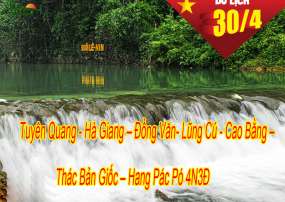 Tour Tuyên Quang- Hà Giang- Cao Bằng 4 Ngày 3 Đêm Lễ 30/4-1/5