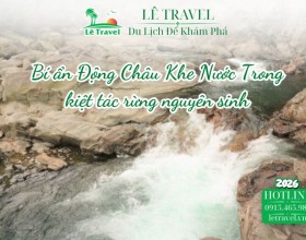 Bí ẩn Động Châu Khe Nước Trong kiệt tác rừng nguyên sinh trên núi đất hiếm hoi tại Việt Nam