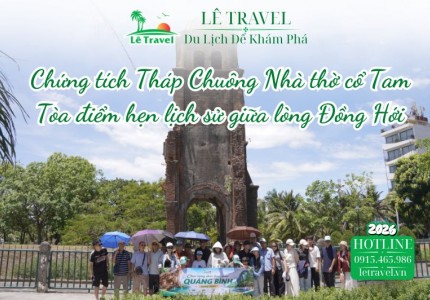 Chứng tích Tháp Chuông Nhà thờ cổ Tam Tòa điểm hẹn lịch sử giữa lòng Đồng Hới
