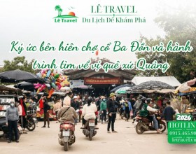 Ký ức bên hiên chợ cổ Ba Đồn và hành trình tìm về vị quê xứ Quảng