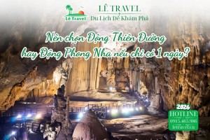 Nên chọn Động Thiên Đường hay Động Phong Nha nếu chỉ có 1 ngày?