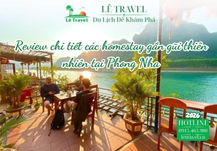 Review chi tiết các homestay gần gũi thiên nhiên tại Phong Nha