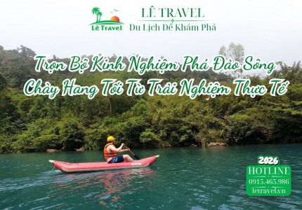 Trọn Bộ Kinh Nghiệm Phá Đảo Sông Chày Hang Tối Từ Trải Nghiệm Thực Tế
