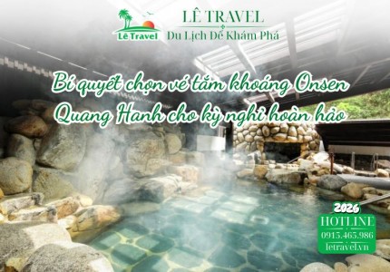 Bí quyết chọn vé tắm khoáng Onsen Quang Hanh cho kỳ nghỉ hoàn hảo