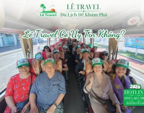 Lê Travel Có Uy Tín Không? Đánh Giá Khách Quan Về Chất Lượng Dịch Vụ