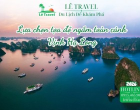 Lựa chọn tọa độ ngắm toàn cảnh Vịnh Hạ Long hoàn hảo nhất cho bạn