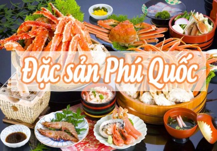 Gợi ý những món ăn ngon nhất định phải thử khi đến Phú Quốc