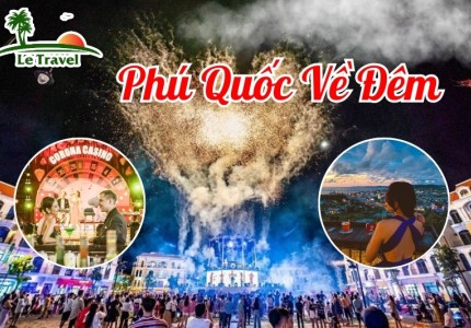 Khám phá Phú Quốc khi về đêm