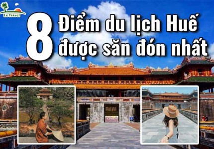 Top 8 địa điểm du lịch Huế được săn đón nhất