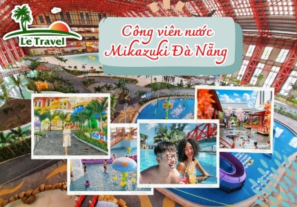 Trải nghiệm Mikazuki - Công viên nước giải trí tại Đà Nẵng