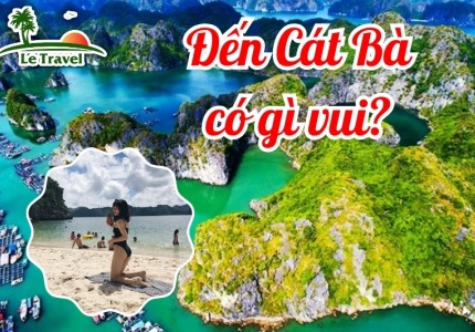 Đến với Cát Bà có gì mà thú vị đến thế