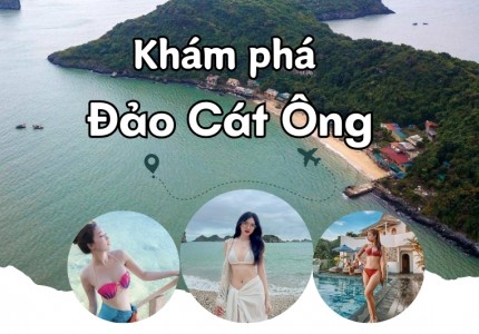 Khám phá đảo Cát Ông với vẻ đẹp hoang sơ và xinh đẹp