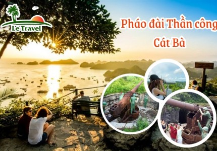 Pháo đài Thần công Cát Bà: Khám phá di tích lịch sử giữa thiên nhiên hùng vĩ