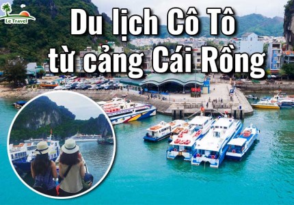 Kinh nghiệm du lịch Cô Tô từ cảng Cái Rồng