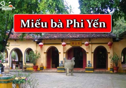 Thăm Miếu bà Phi Yến cùng câu chuyện ẩn đằng sau