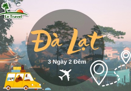 Chi phí đi Đà Lạt 3 Ngày 2 Đêm dự kiến chi tiết nhất