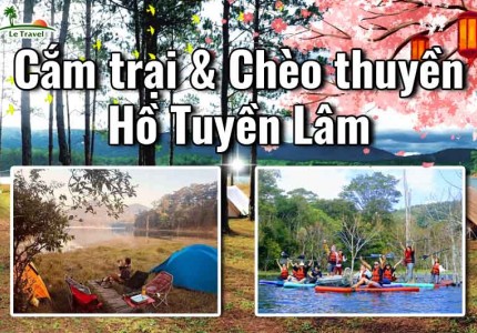 Trải nghiệm cắm trại chèo thuyền tại Hồ Tuyền Lâm