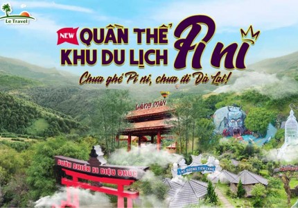 Trải nghiệm khu du lịch PINI tại Đà Lạt
