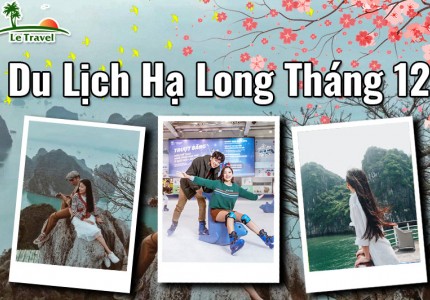 Du lịch Hạ Long tháng 12 có gì hấp dẫn?