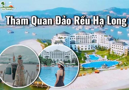 Kinh nghiệm đi đảo Rều khi khám phá Hạ Long chi tiết nhất