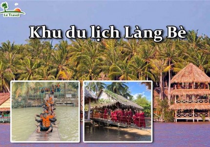 Du lịch Miền Tây - Trải nghiệm khu du lịch Làng Bè