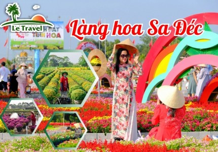 Làng hoa Sa Đéc - Điểm hẹn sắc màu cho hành trình du lịch miền Tây