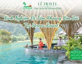 Kinh Nghiệm Đi Tắm Khoáng Kim Bôi Tại Serena Resort