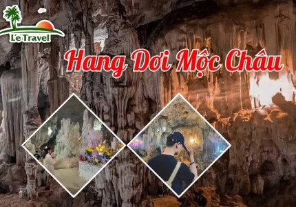 Khám phá sự độc đáo của Hang Dơi Mộc Châu