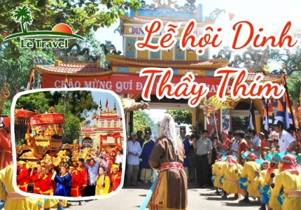 Ghé thăm Lễ hội Dinh Thầy Thím tại Mũi Né