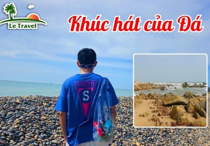 Khúc hát của Đá khi đến với du lịch Mũi Né