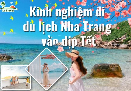 Kinh nghiệm đi du lịch Nha Trang vào dịp Tết