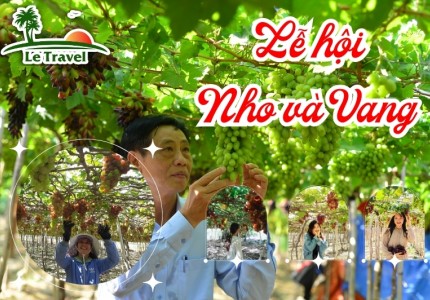Vũ điệu Nho và Vang - Khúc ca vang vọng của Ninh Thuận