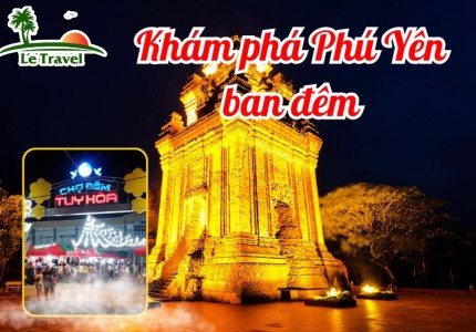 Trải nghiệm và khám phá Phú Yên vào ban đêm