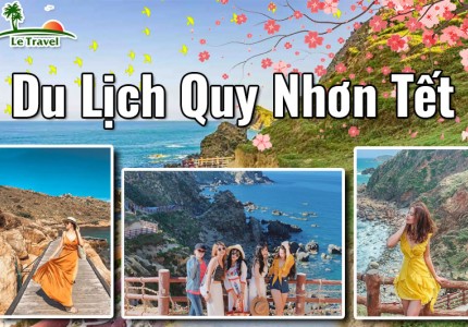 Chia sẻ kinh nghiệm khám phá Quy Nhơn vào dịp Tết