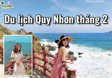 Kinh nghiệm du lịch Quy Nhơn tháng 2 từ Hà Nội