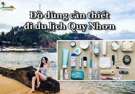 Lựa chọn đồ dùng cần mang khi đi du lịch Quy Nhơn