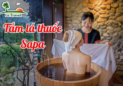 Du lịch Sapa trải nghiệm cảm giác tắm lá thuốc