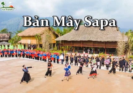 Khám phá Bản Mây - Nét văn hóa bản địa của Sapa