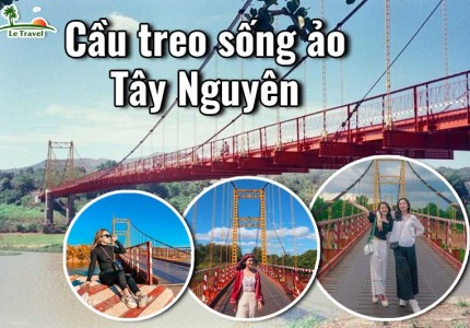 Cầu treo sống ảo ở Tây Nguyên