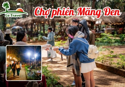 Khám phá chợ phiên Măng Đen