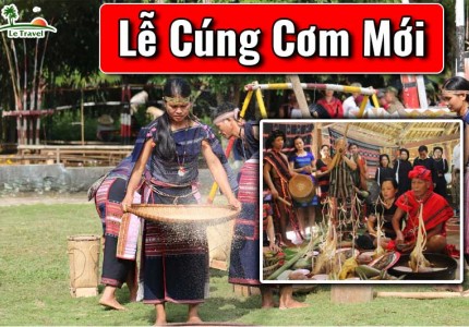 Lễ Cúng Cơm Mới đặc sắc của đồng bào Tây Nguyên