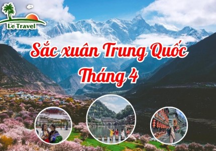 Du lịch Trung Quốc khám phá sắc xuân của tháng 4