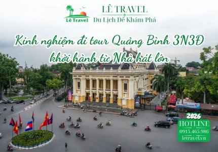 Kinh nghiệm đi tour Quảng Bình 3N3Đ khởi hành từ Nhà hát lớn