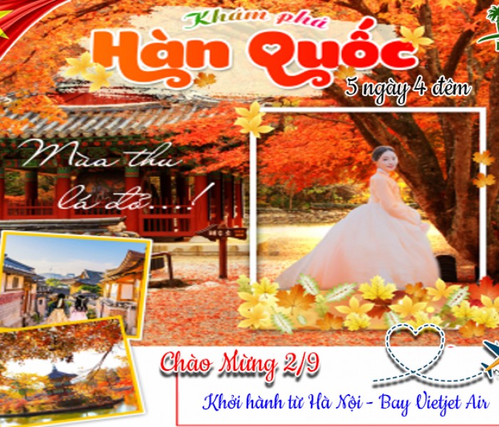 Tour Du Lịch Hàn Quốc 5 Ngày 4 Đêm 2/9 (Bay Bay Vetjet)