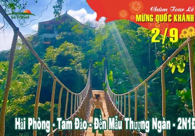 Du Lịch Tam Đảo 2 Ngày 1 Đêm 2/9/2023 Từ Hải Phòng