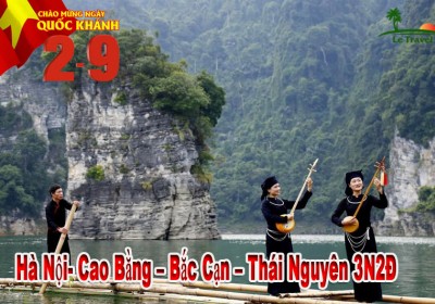 Du Lịch Cao Bằng – Bắc Cạn – Thái Nguyên 3 Ngày 2 Đêm 2/9/2023