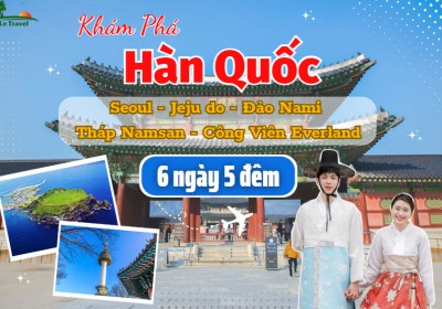 Tour Du Lịch Hàn Quốc 6 Ngày 5 Đêm Từ Hà Nội