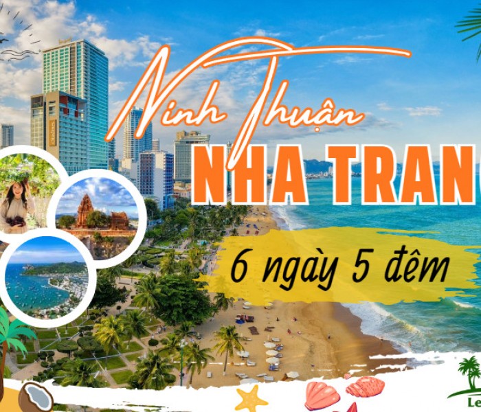 Du Lịch Ninh Thuận - Nha Trang 6 Ngày 5 Đêm (Dành cho khách đoàn)
