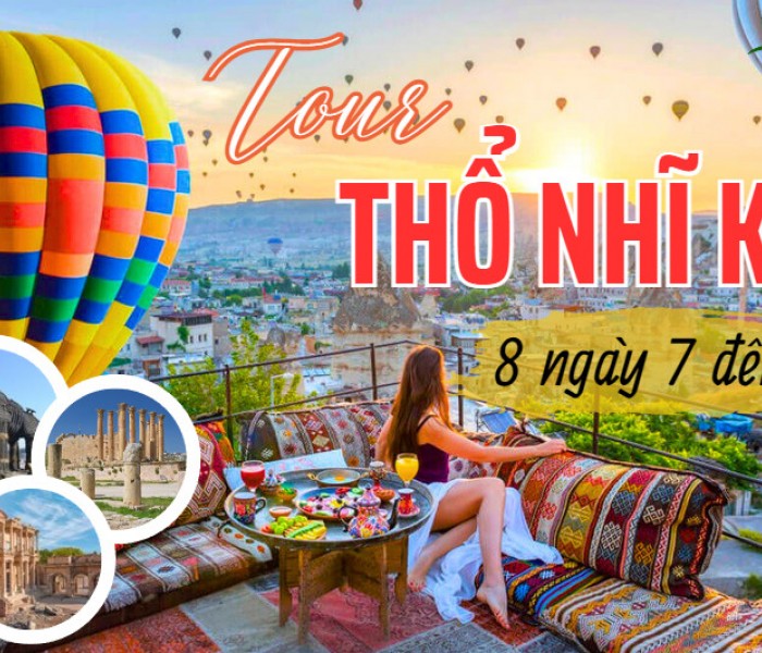Tour Du Lịch Thổ Nhĩ Kỳ 8 Ngày 7 Đêm