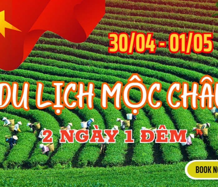 Tour Du Lịch Mộc Châu 2 Ngày 1 Đêm Lễ 30/4-1/5/2024